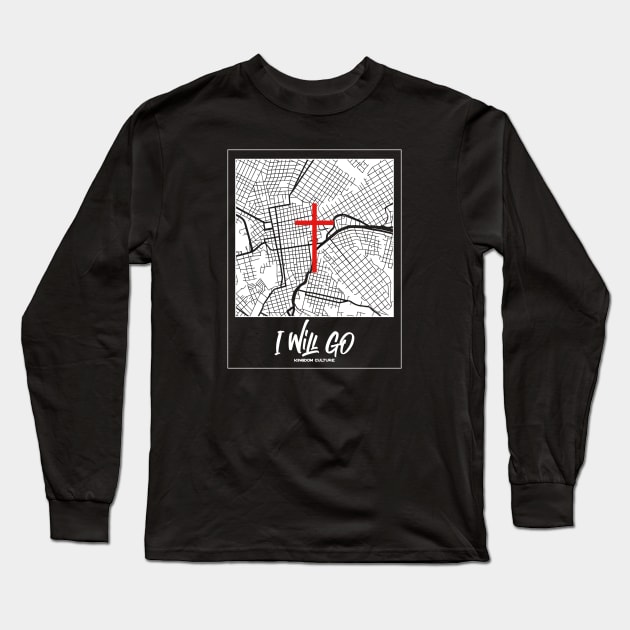 I WILL GO Long Sleeve T-Shirt by Kingdom Culture